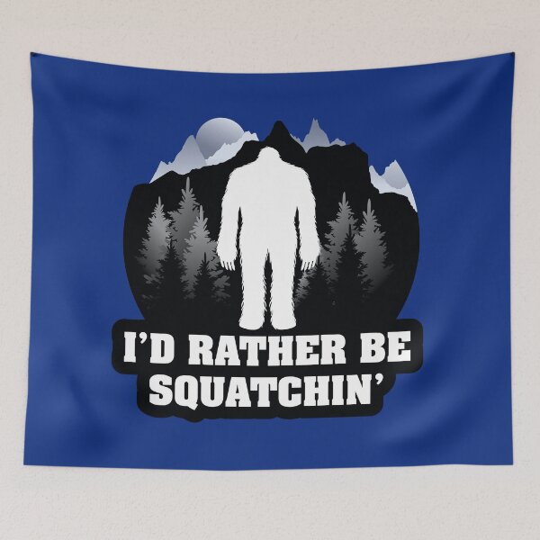 Item preview, I'd Rather be Squatchin' designed and sold by abundance. buzz by Heidi Boyd.