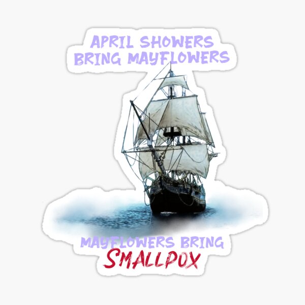 Item preview, History Nerd, Mayflowers give Smallpox designed and sold by Live-uncensored.