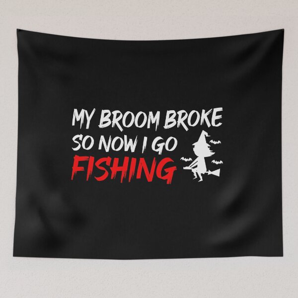 Item preview, My Broom Broke So Now I Go Fishing designed and sold by ZAstore.