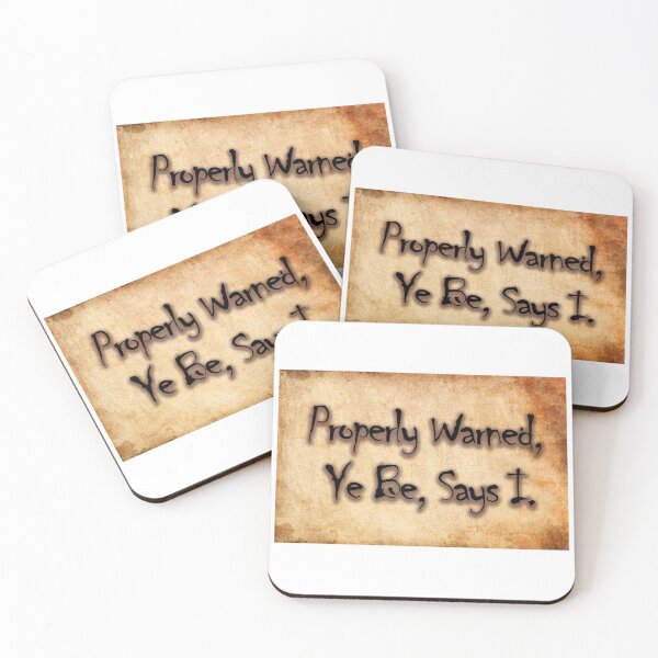Item preview, Properly warned, Ye Be, Says I pirate talk  designed and sold by SumoShark.