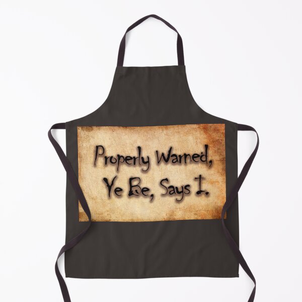 Item preview, Properly warned, Ye Be, Says I pirate talk  designed and sold by SumoShark.