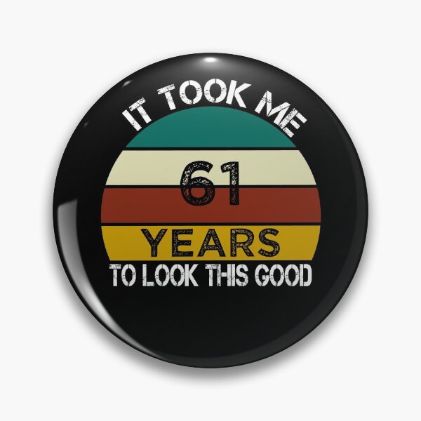 Item preview, It Took Me 61 Years to Look This Good / Funny Birthday Gift Idea for Man and Womens / Happy Birthday / 61th Birthday Gift  designed and sold by Chamssou.