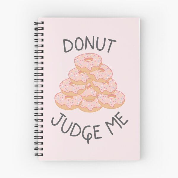 Item preview, Donut Judge Me Quote designed and sold by TheBrightInk.