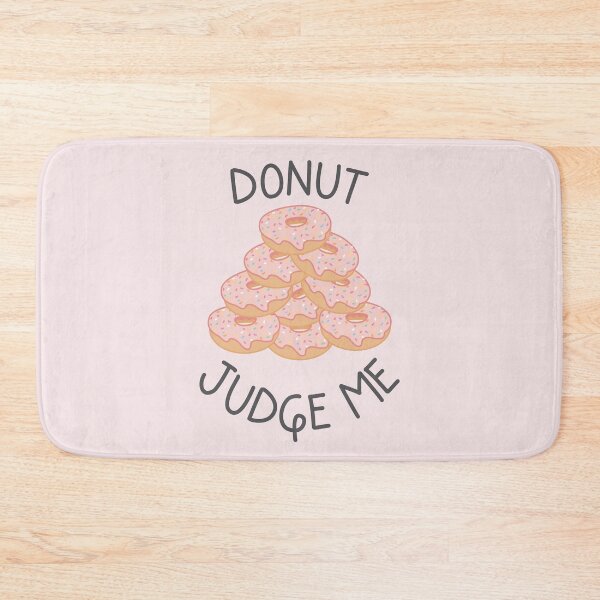 Item preview, Donut Judge Me Quote designed and sold by TheBrightInk.