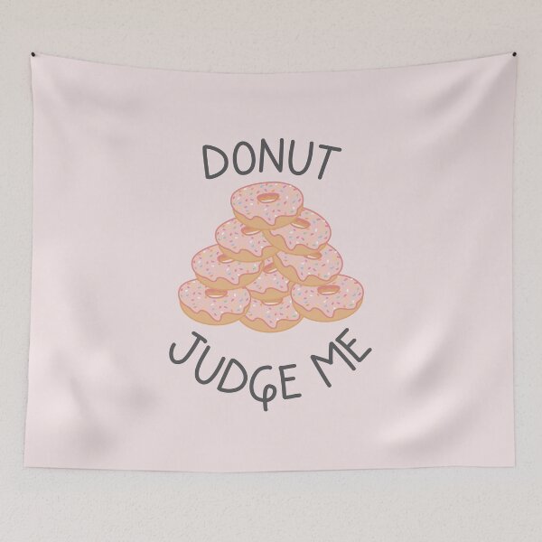 Item preview, Donut Judge Me Quote designed and sold by TheBrightInk.