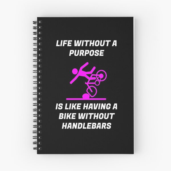 Item preview, LIFE WITHOUT PURPOSE IS LIKE HAVING A BIKE WITHOUT HANDLEBARS, PINK BIKE designed and sold by enigma3a.
