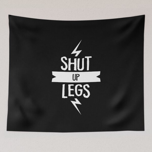 Item preview, SHUT UP LEGS you're fine designed and sold by TheMattDesigns.