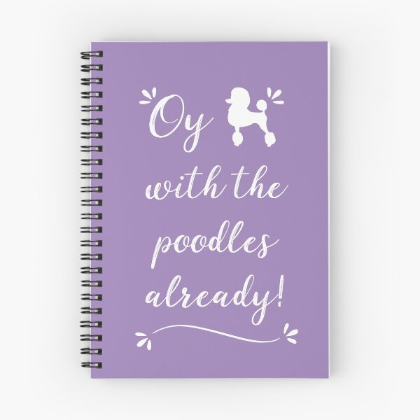 Item preview, Oy with the poodles already! designed and sold by RocketPunchSC.