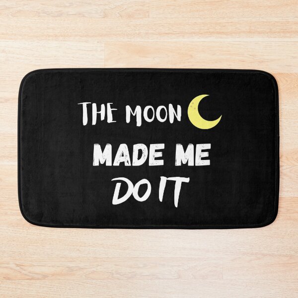 Item preview, The Moon Made Me Do It designed and sold by Ela-Designer.