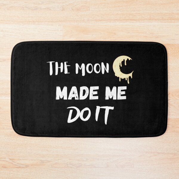Item preview, The Moon Made Me Do It designed and sold by Ela-Designer.