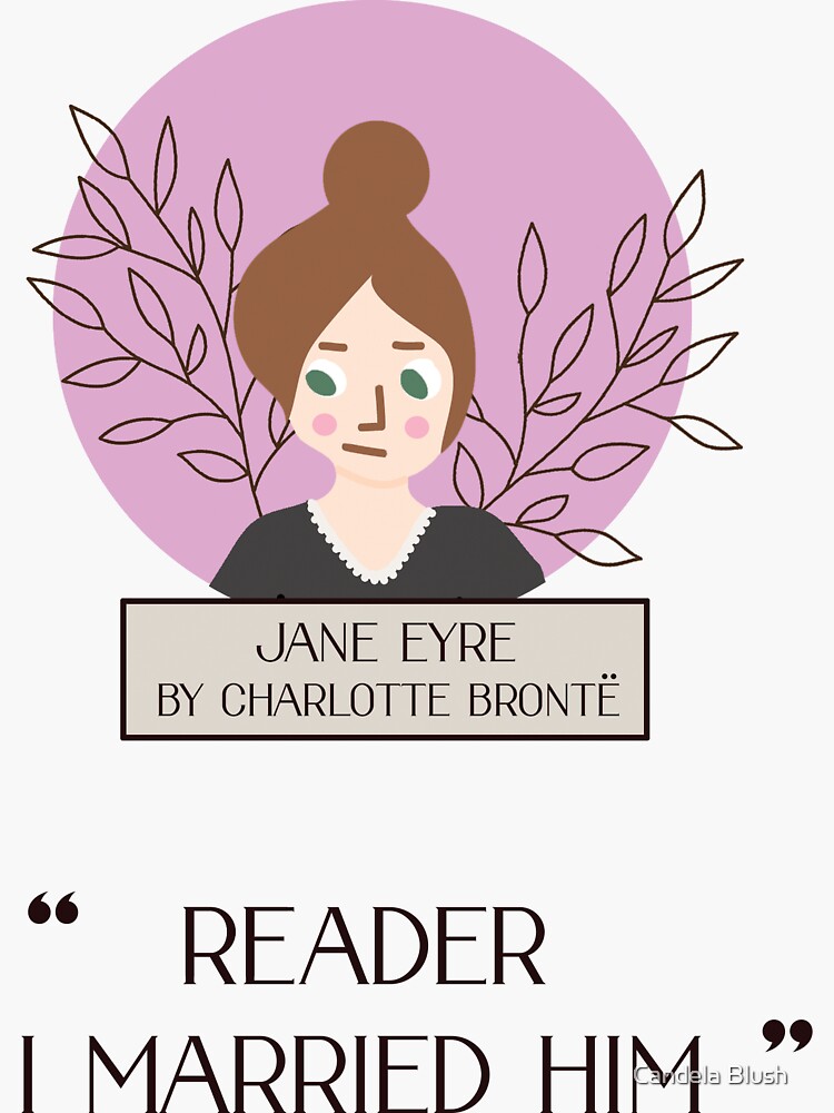 "Jane Eyre quote READER I MARRIED HIM" Sticker by bookishwhimsy