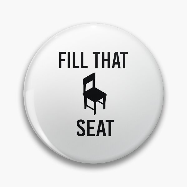 Item preview, FILL THAT SEAT designed and sold by All in One  Design.