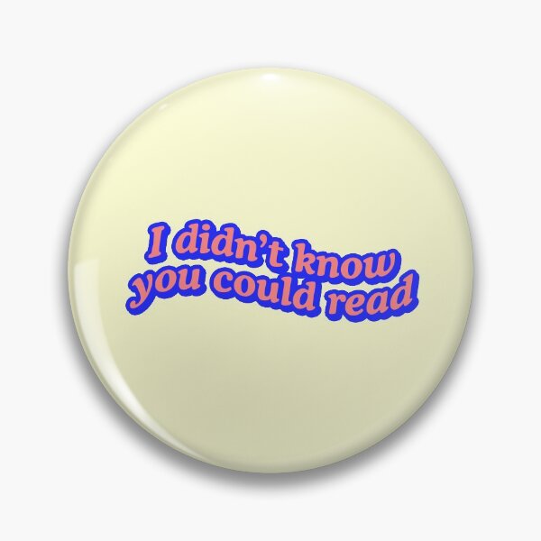 Item preview, I Didn't You Could Read Funny Quote Joke designed and sold by thefrshmachine.