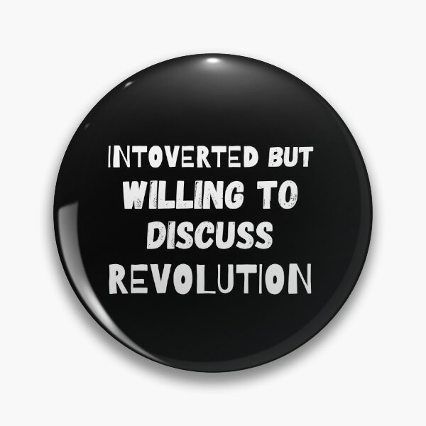 Item preview, Introverted But Willing To Discuss Revolution designed and sold by Quadghouls.
