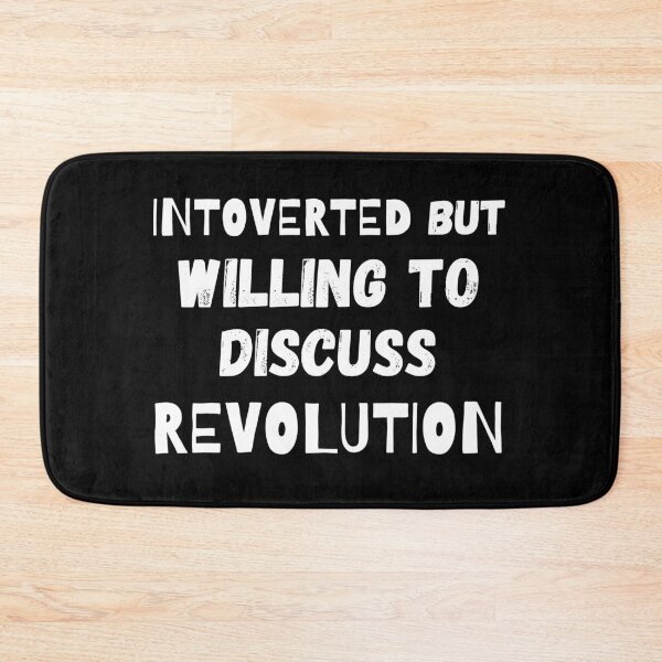 Item preview, Introverted But Willing To Discuss Revolution designed and sold by Quadghouls.