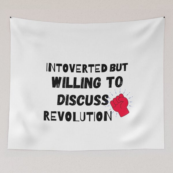 Item preview, Introverted But Willing To Discuss Revolution designed and sold by Quadghouls.