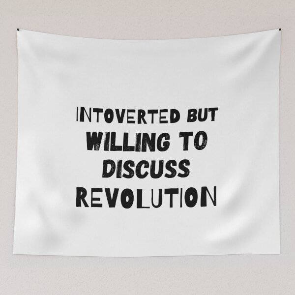 Item preview, Introverted But Willing To Discuss Revolution designed and sold by Quadghouls.