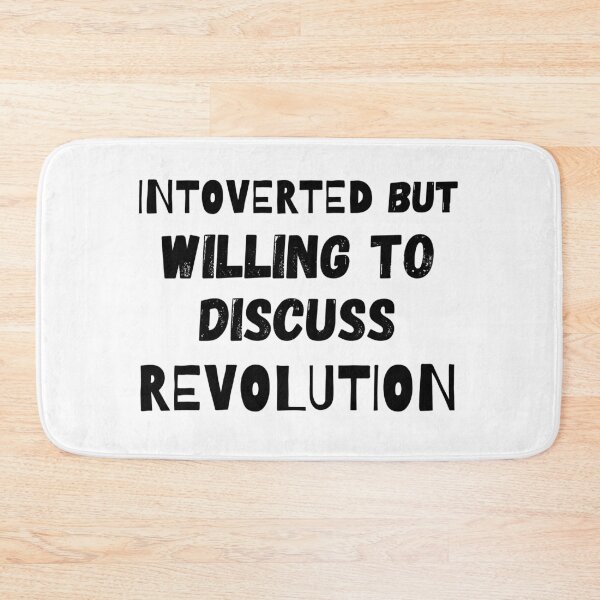 Item preview, Introverted But Willing To Discuss Revolution designed and sold by Quadghouls.