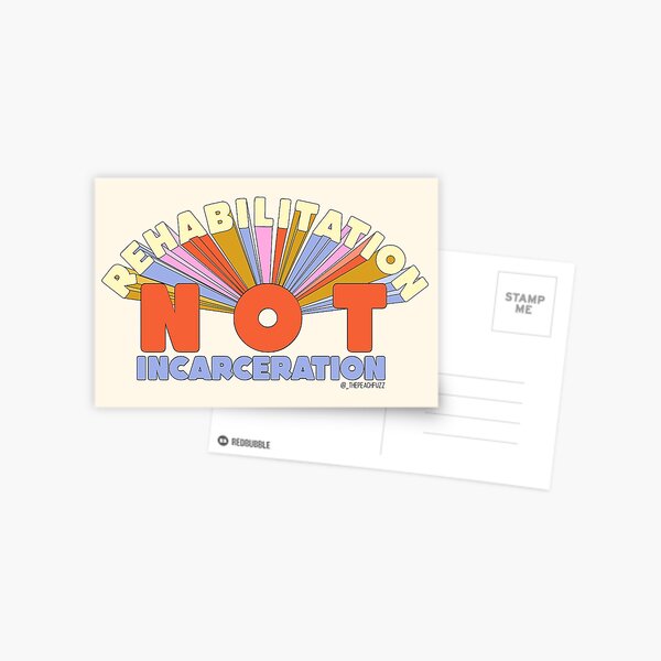 Rehabilitation Not Incarceration - The Peach Fuzz Postcard