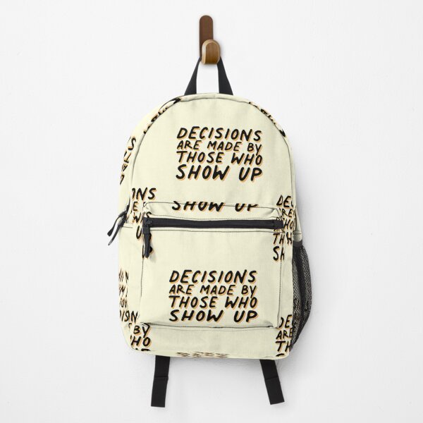 Item preview, Decisions Are Made By Those Who Show Up Motivate Inspire designed and sold by thefrshmachine.