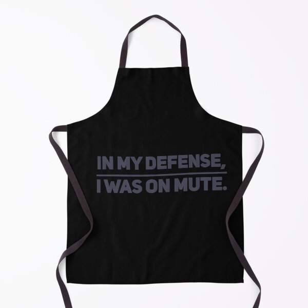Item preview, In My Defense, I was on mute. designed and sold by MerciMe.