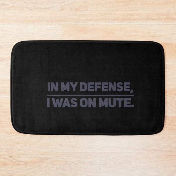 Item preview, In My Defense, I was on mute. designed and sold by MerciMe.
