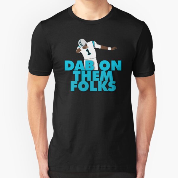 Dab On Them Folks Slim Fit T-Shirt
