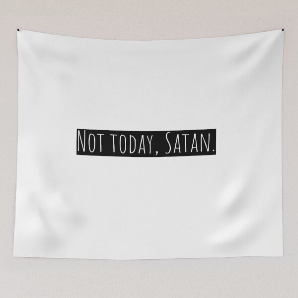 Item preview, Not Today, Satan. designed and sold by Gabrielle Freitas.