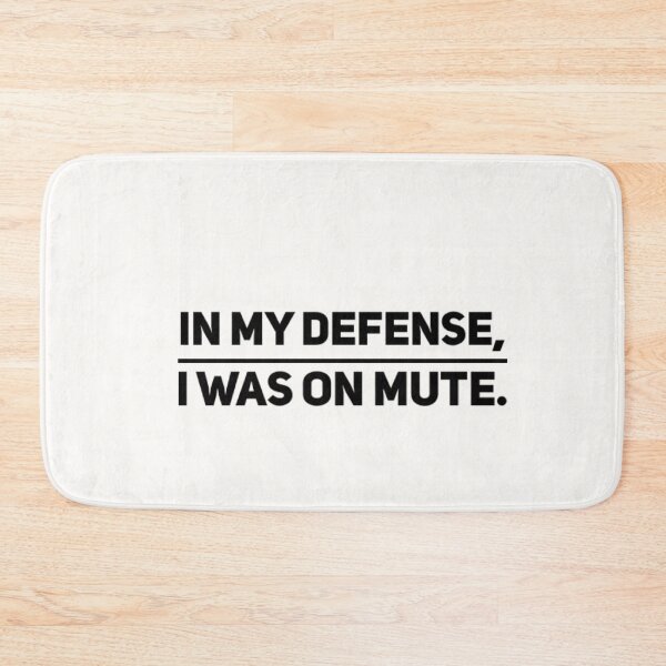 Item preview, In My Defense, I was on mute. Black Text designed and sold by MerciMe.