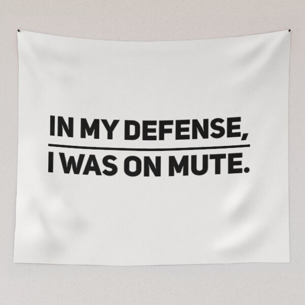Item preview, In My Defense, I was on mute. Black Text designed and sold by MerciMe.