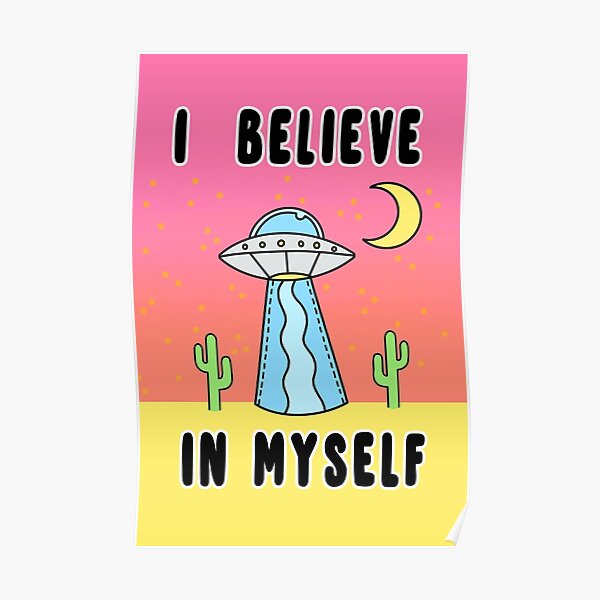 I Believe In Myself - The Peach Fuzz Poster