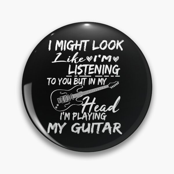 Item preview,  I Might Look Like I'm Listening To You But In My Head Im Playing My Guitar  designed and sold by AYMEDD.