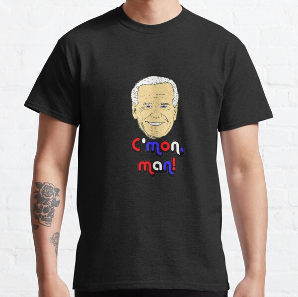 C'mon, man Classic T-Shirt