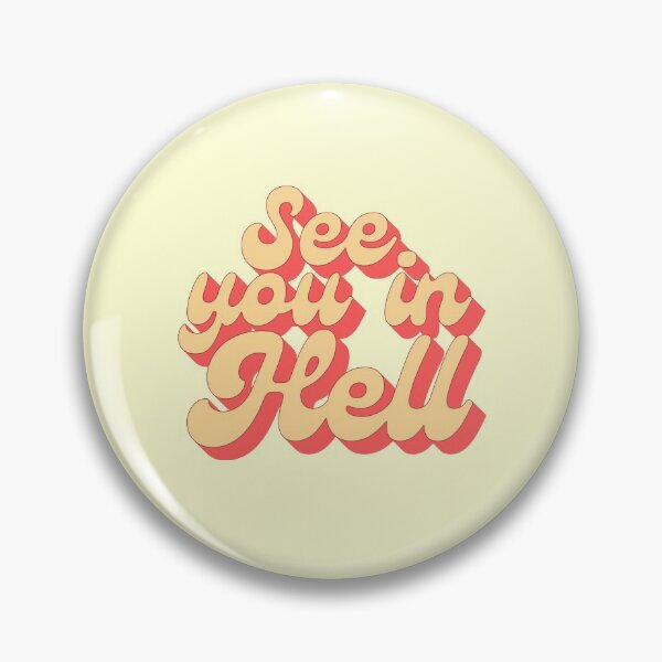 Item preview, See You In Hell Sarcastic Teen Funny designed and sold by thefrshmachine.