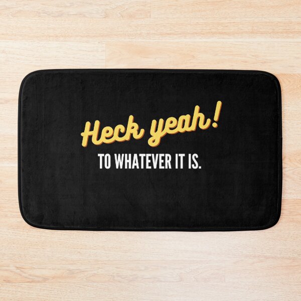 Item preview, Heck yeah! to whatever it is designed and sold by EvaThings.