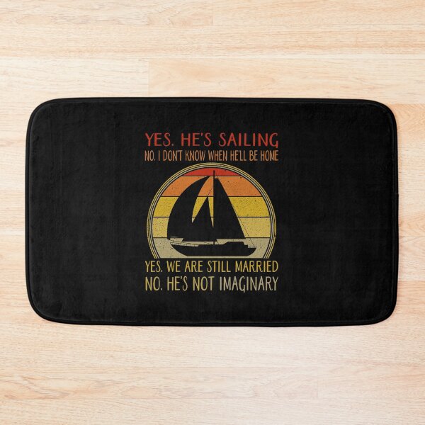 Item preview, Yes he's sailing No I Don't Know When he'll Be Home designed and sold by BELASKRI STORE.