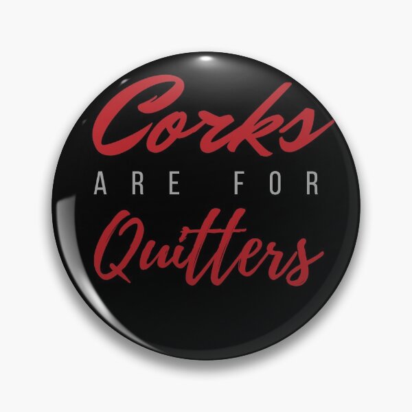 Item preview, Corks Are For Quitters designed and sold by hectorgool.