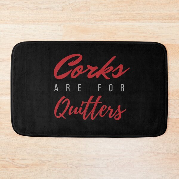 Item preview, Corks Are For Quitters designed and sold by hectorgool.