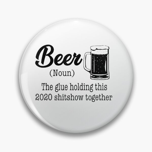 Item preview, Beer The Glue Holding This 2020 Shitshow Together  designed and sold by HolmesMillie1.