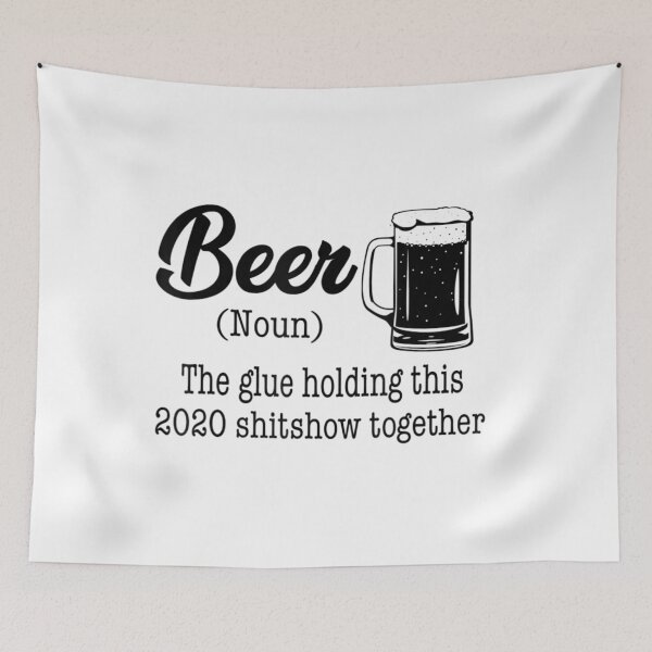 Item preview, Beer The Glue Holding This 2020 Shitshow Together  designed and sold by HolmesMillie1.