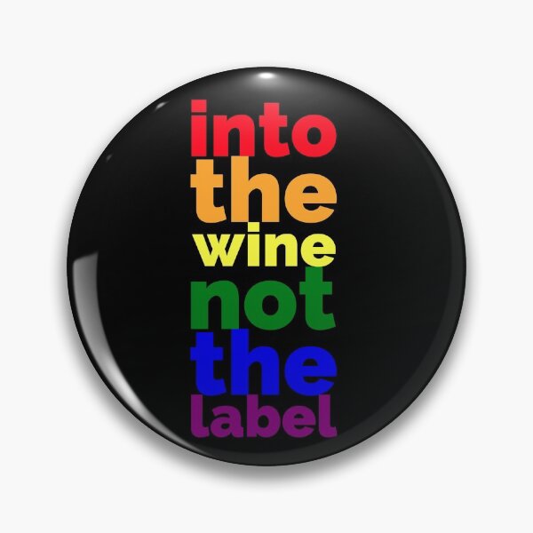 Item preview, Into the Wine not The Label - Funny Quote designed and sold by hectorgool.