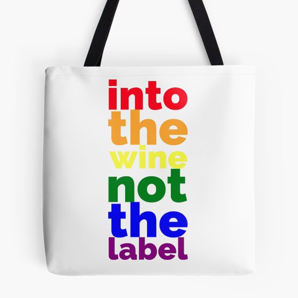 Item preview, Into the Wine not The Label - Funny Quote designed and sold by hectorgool.