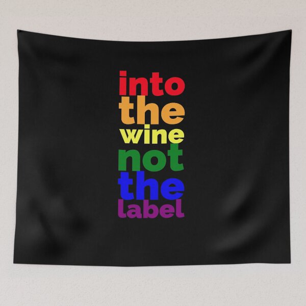 Item preview, Into the Wine not The Label - Funny Quote designed and sold by hectorgool.