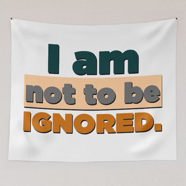 Item preview, I Am Not To Be Ignored - Cool Retro Color Text Style Gift Ideas designed and sold by leo121687.