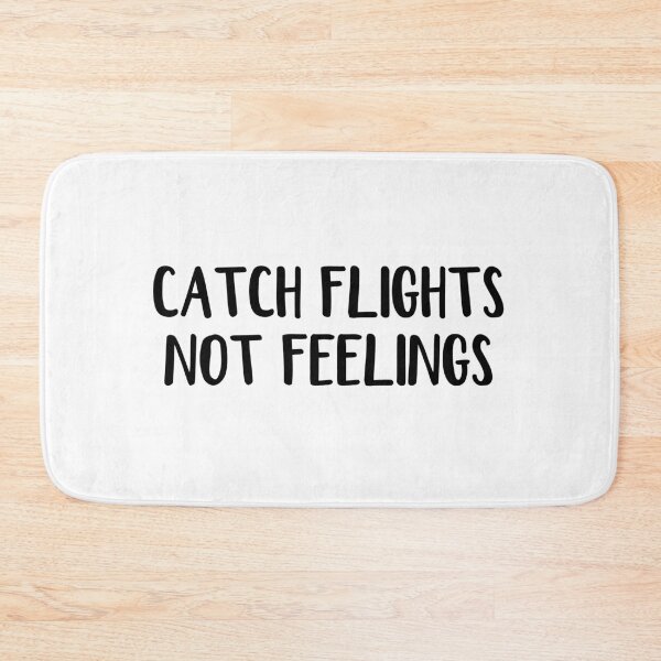 Item preview, Catch flights not feelings designed and sold by allthetees.