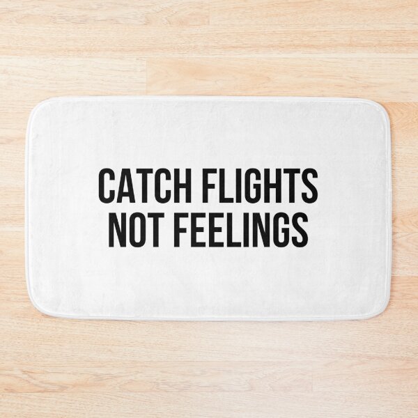 Item preview, Catch flights not feelings designed and sold by allthetees.