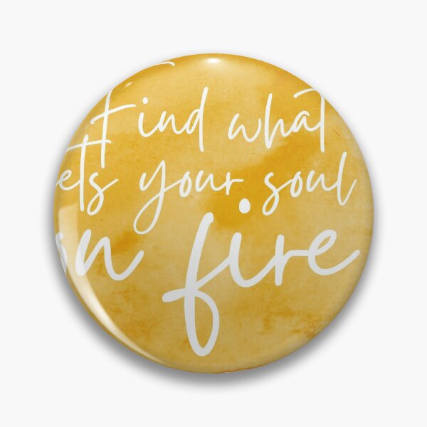 Item preview, Find what sets your soul on fire designed and sold by Lindsey2022.