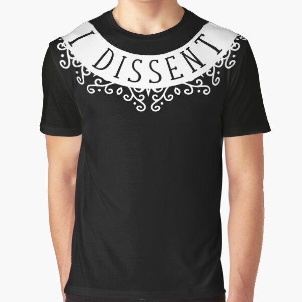 I DISSENT RUTH Bader Ginsburg RBG Graphic T-Shirt