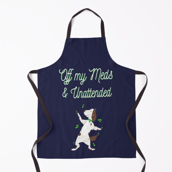 Item preview, Off my Meds and Unattended, Dancing Dog Cartoon Humor designed and sold by Spiritualish.