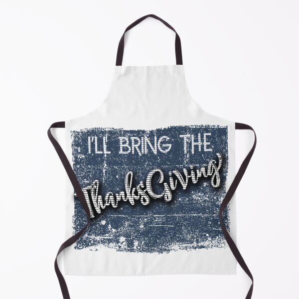 Item preview, I'll Bring The Thanks Giving, Thanksgiving Matching Apparel designed and sold by Bourini.